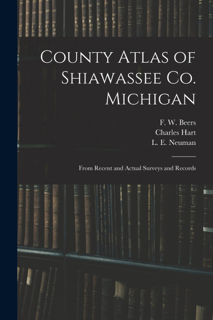County Atlas of Shiawassee Co. Michigan County Atlas of Shiawassee Co. Michigan