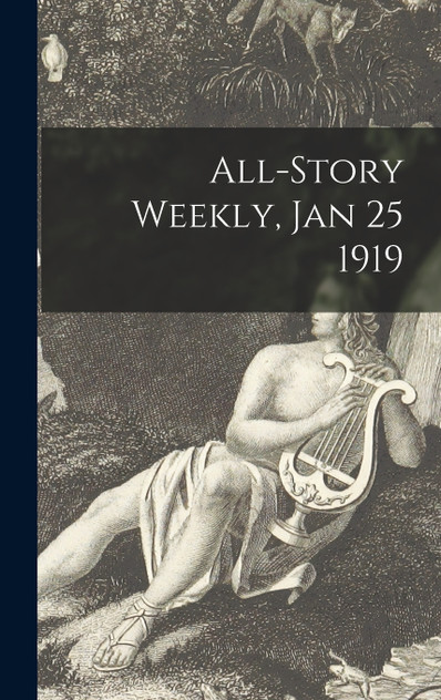 All-Story Weekly, Jan 25 1919 All-Story Weekly, Jan 25 1919