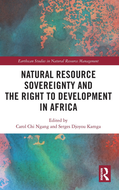 Natural Resource Sovereignty and the Right to Development in Africa Natural Resource Sovereignty and the Right to Development in Africa