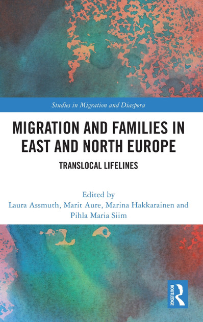 Migration and Families in East and North Europe Migration and Families in East and North Europe