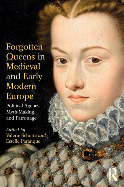 Forgotten Queens in Medieval and Early Modern Europe Forgotten Queens in Medieval and Early Modern Europe