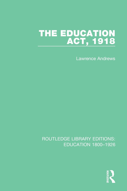 The Education Act, 1918 The Education Act, 1918