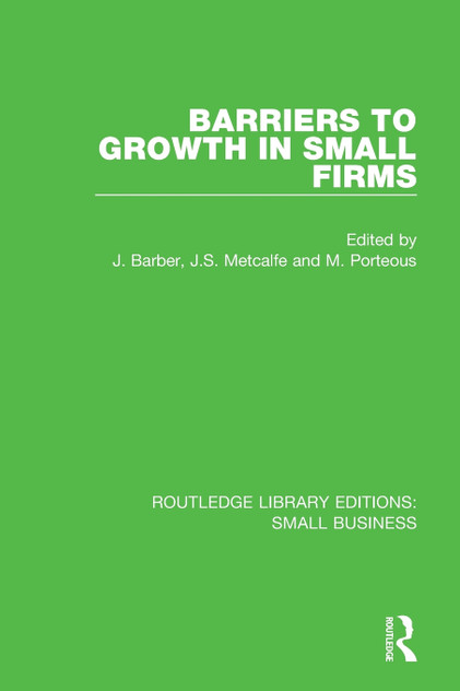Barriers to Growth in Small Firms Barriers to Growth in Small Firms