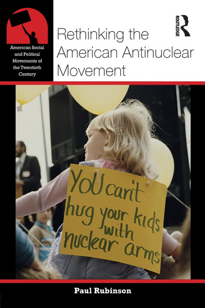 Rethinking the American Antinuclear Movement Rethinking the American Antinuclear Movement
