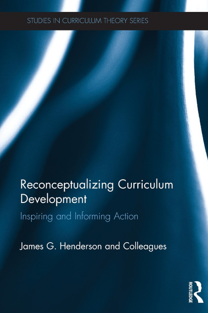 Reconceptualizing Curriculum Development Reconceptualizing Curriculum Development