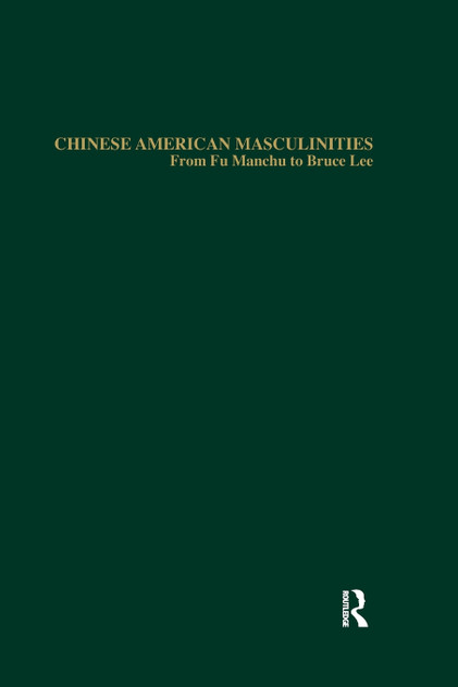Chinese American Masculinities Chinese American Masculinities