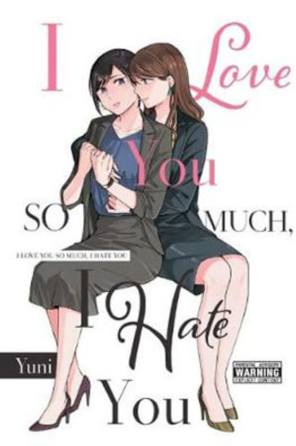 I Love You So Much, I Hate You I Love You So Much, I Hate You