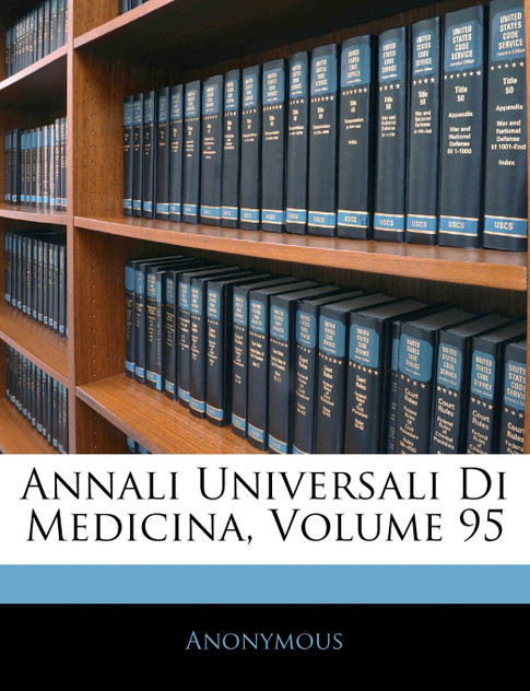 Annali Universali Di Medicina, Volume 95 Annali Universali Di Medicina, Volume 95