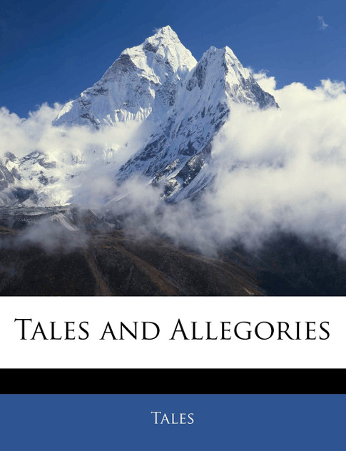 Tales and Allegories Tales and Allegories