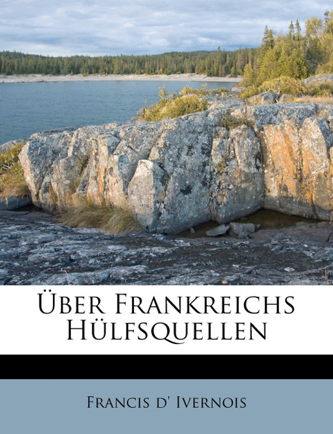 Über Frankreichs Hülfsquellen Über Frankreichs Hülfsquellen
