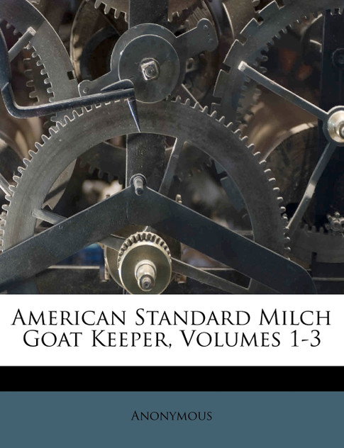 American Standard Milch Goat Keeper, Volumes 1-3