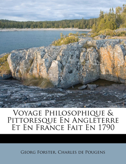 Voyage Philosophique & Pittoresque En Angleterre Et En France Fait En 1790 Voyage Philosophique & Pittoresque En Angleterre Et En France Fait En 1790