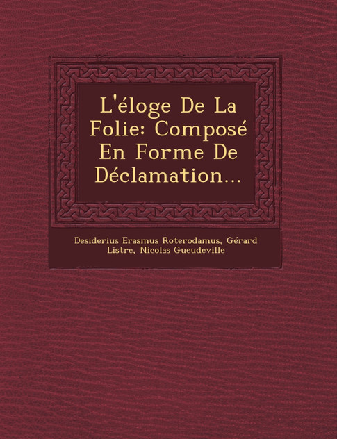 L'éloge De La Folie L'éloge De La Folie