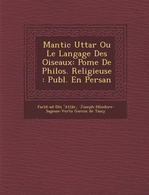 Mantic Utta�r Ou Le Langage Des Oiseaux Mantic Utta�r Ou Le Langage Des Oiseaux