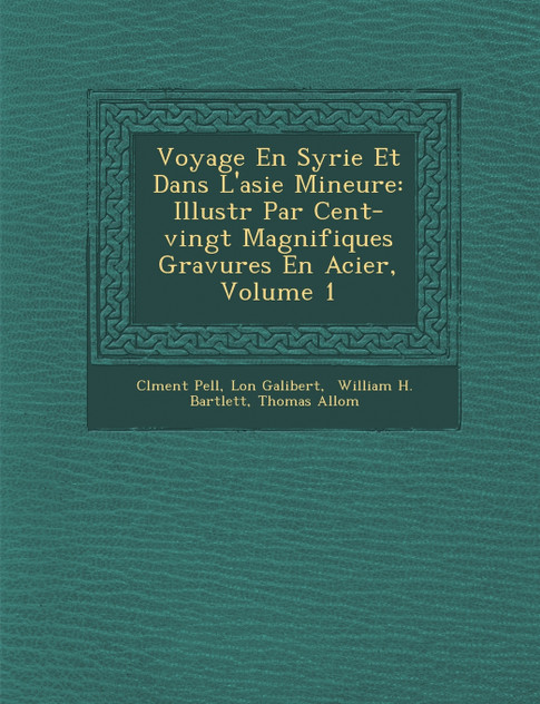 Voyage En Syrie Et Dans L'asie Mineure Voyage En Syrie Et Dans L'asie Mineure