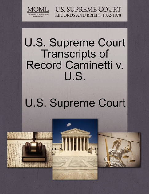 U.S. Supreme Court Transcripts of Record Caminetti v. U.S. U.S. Supreme Court Transcripts of Record Caminetti v. U.S.