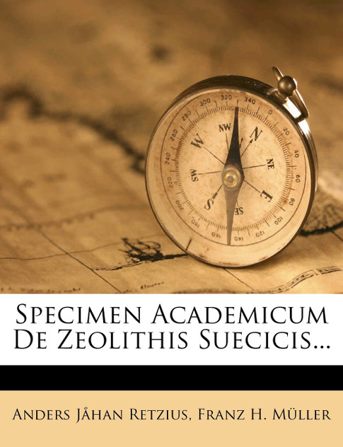 Specimen Academicum De Zeolithis Suecicis... Specimen Academicum De Zeolithis Suecicis...