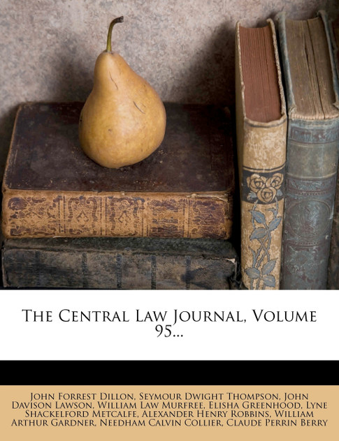 The Central Law Journal, Volume 95...
