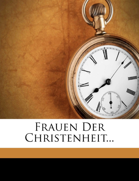 Frauen Der Christenheit... Frauen Der Christenheit...