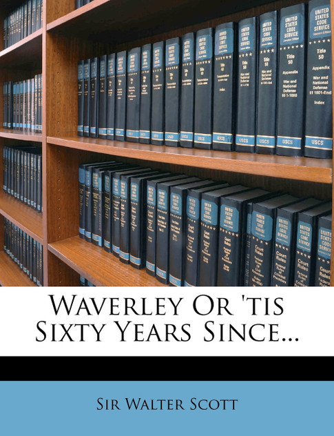 Waverley Or 'tis Sixty Years Since...
