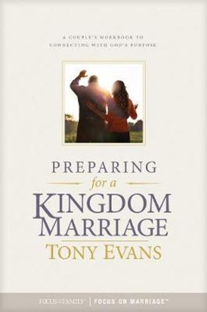 Preparing for a Kingdom Marriage Preparing for a Kingdom Marriage