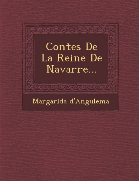Contes De La Reine De Navarre... Contes De La Reine De Navarre...