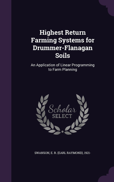 Highest Return Farming Systems for Drummer-Flanagan Soils Highest Return Farming Systems for Drummer-Flanagan Soils
