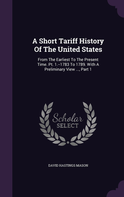 A Short Tariff History Of The United States