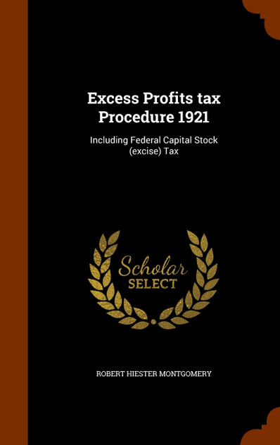 Excess Profits tax Procedure 1921 Excess Profits tax Procedure 1921