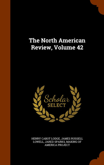 The North American Review, Volume 42 The North American Review, Volume 42