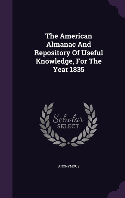 The American Almanac And Repository Of Useful Knowledge, For The Year 1835