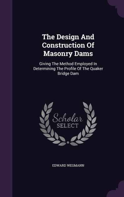 The Design And Construction Of Masonry Dams The Design And Construction Of Masonry Dams