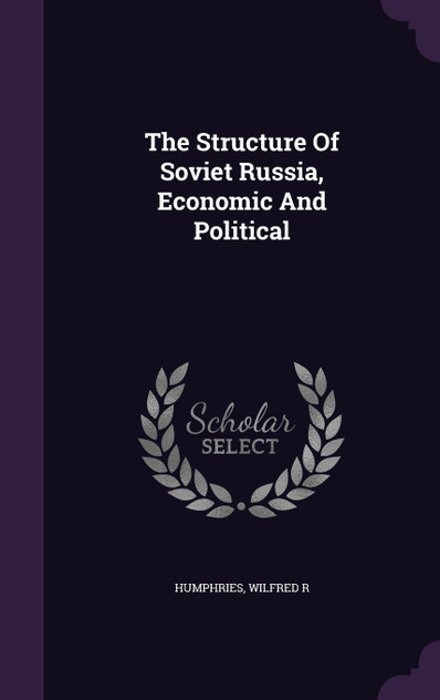 The Structure Of Soviet Russia, Economic And Political