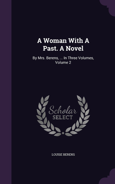 A Woman With A Past. A Novel A Woman With A Past. A Novel
