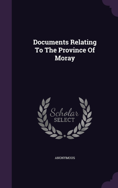 Documents Relating To The Province Of Moray