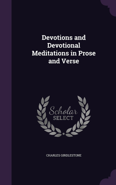 Devotions and Devotional Meditations in Prose and Verse Devotions and Devotional Meditations in Prose and Verse