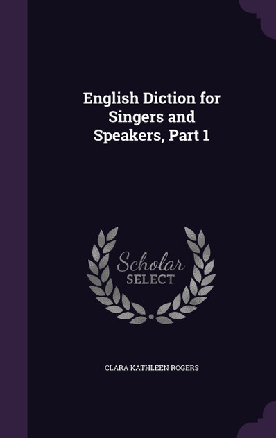 English Diction for Singers and Speakers, Part 1 English Diction for Singers and Speakers, Part 1