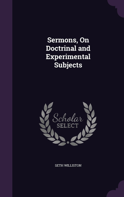 Sermons, On Doctrinal and Experimental Subjects Sermons, On Doctrinal and Experimental Subjects