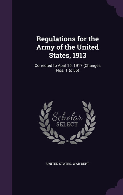 Regulations for the Army of the United States, 1913