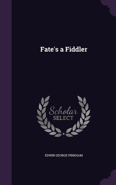 Fate's a Fiddler Fate's a Fiddler