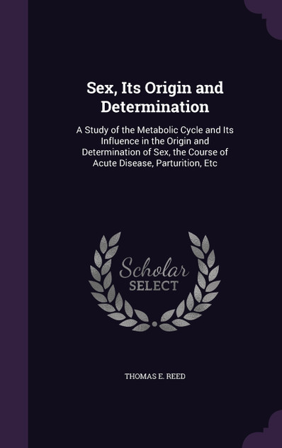 Sex, Its Origin and Determination