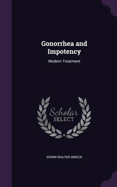 Gonorrhea and Impotency Gonorrhea and Impotency