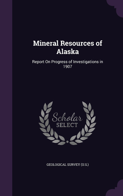 Mineral Resources of Alaska Mineral Resources of Alaska