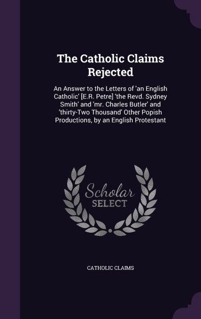 The Catholic Claims Rejected