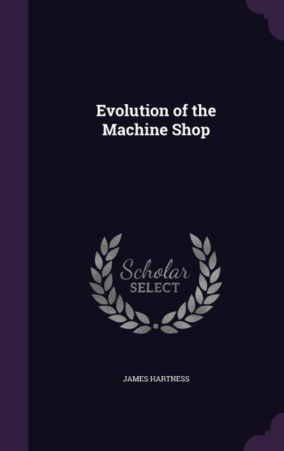 Evolution of the Machine Shop