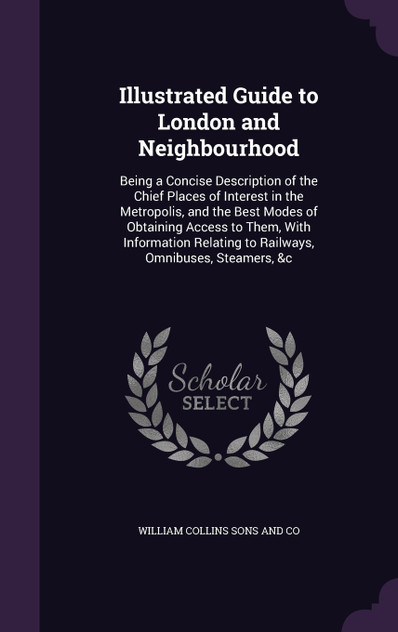 Illustrated Guide to London and Neighbourhood Illustrated Guide to London and Neighbourhood