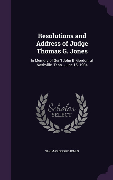 Resolutions and Address of Judge Thomas G. Jones