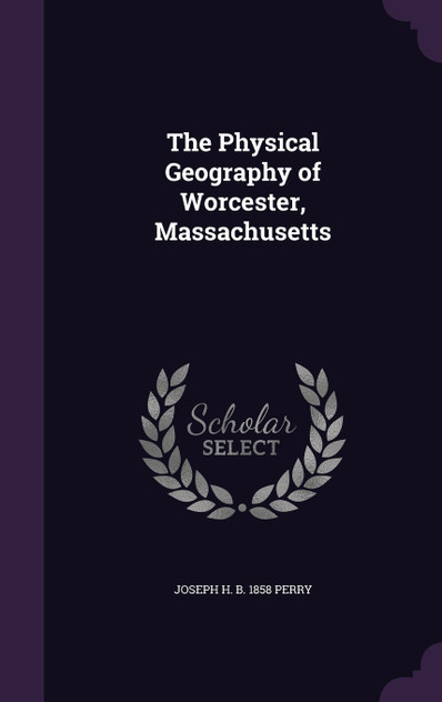 The Physical Geography of Worcester, Massachusetts