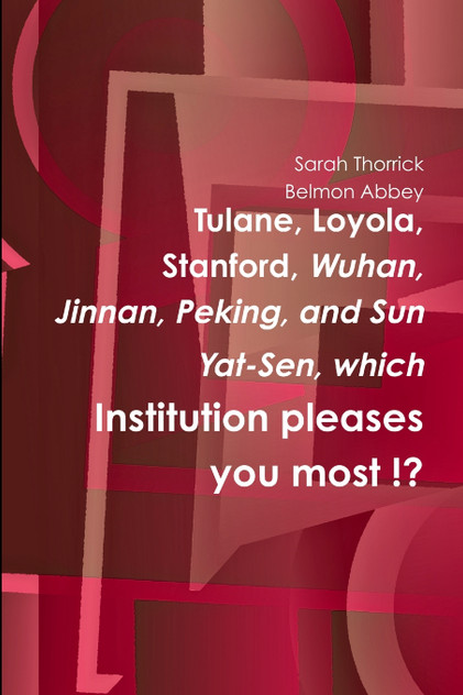 Tulane, Loyola, Stanford, Wuhan, Jinan, Peking, and Sun Yat-Sen, which Institution pleases you most !?