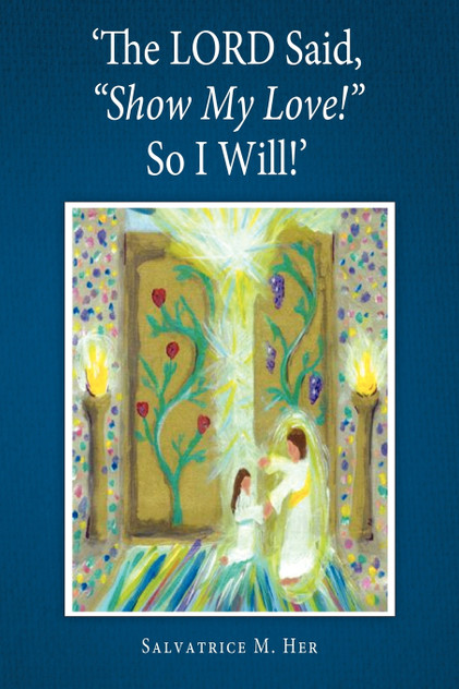 'The Lord Said, "Show My Love!" So I Will!' 'The Lord Said, "Show My Love!" So I Will!'